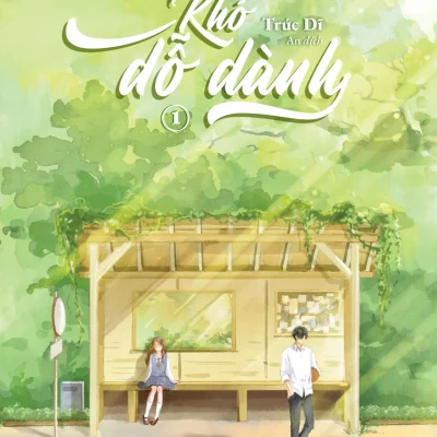 Khó Dỗ Dành – Tập 1 – Trúc Dĩ
