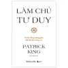 Làm Chủ Tư Duy - Patrick King