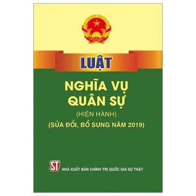 Luật Nghĩa Vụ Quân Sự (Hiện Hành) (Sửa Đổi, Bổ Sung Năm 2019) - Quốc Hội