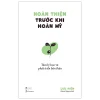 Hoàn Thiện Trước Khi Hoàn Mỹ - Tâm Lý Học Về Phát Triển Bản Thân - Lưu Hiên