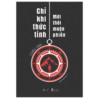 Chỉ Khi Thức Tỉnh - Mới Thôi Muộn Phiền - Châu Lĩnh