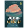 Sức Mạnh Của Sự Độc Lập - Vương Huệ Linh