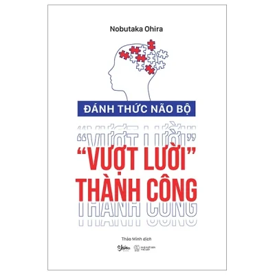 Đánh Thức Não Bộ - "Vượt Lười" Thành Công - Nobutaka Ohira