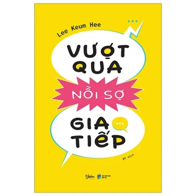 Vượt Qua Nỗi Sợ Giao Tiếp - Lee Keum Hee