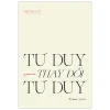 Tư Duy Thay Đổi Tư Duy - Trương Vũ