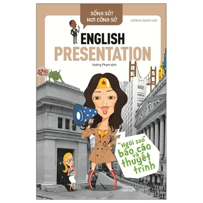 Sống Sót Nơi Công Sở: English Presentation - "Ngôi Sao" Báo Cáo Và Thuyết Trình - Juliana Jiyoon Lee