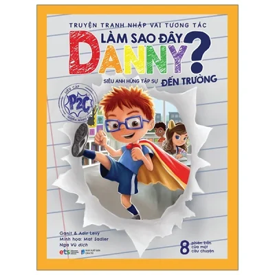Truyện Tranh Nhập Vai Tương Tác - Làm Sao Đây Danny? - Siêu Anh Hùng Tập Sự Đến Trường - Ganit & Adir Levy