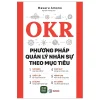 OKR - Phương Pháp Quản Lý Nhân Sự Theo Mục Tiêu - Masaru Amono