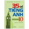 35 Đề Tiếng Anh Thi Vào Lớp 10 - Mai Lan Hương, Hà Thanh Uyên