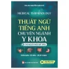 Thuật Ngữ Tiếng Anh Chuyên Ngành Y Khoa Cho Người Mới Bắt Đầu - ThS. BS. Nguyễn Thái Duy