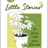 Little Stories - To Share With Your Friends - Stacey Riches