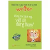 Không Đọc Sách Này, Viết Dở Đừng Than! - Ross Raisin