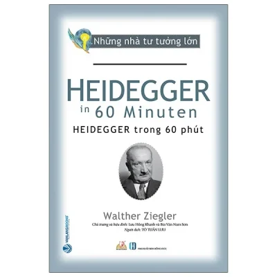 Những Nhà Tư Tưởng Lớn - Heidegger Trong 60 Phút - Walther Ziegler