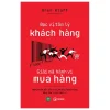 Đọc Vị Tâm Lý Khách Hàng - Giải Mã Hành Vi Mua Hàng - Oren Klaff