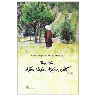 Thử Tìm Dấu Chân Trên Cát - Chân Không Cao Ngọc Phượng