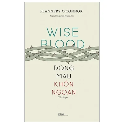 Dòng Máu Khôn Ngoan - Wise Blood - Flannery O'Connor
