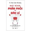 mô hình phân phối và bán lẻ giải pháp nào cho doanh nghiệp việt nam ts. Đào xuân khương