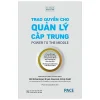 Trao Quyền Cho Quản Lý Cấp Trung - Bill Schaninger, Bryan Hancock, Emily Field