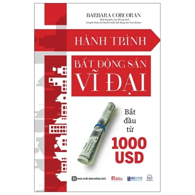 Hành Trình Bất Động Sản Vĩ Đại Bắt Đầu Từ 1000 USD - Barbara Corcoran