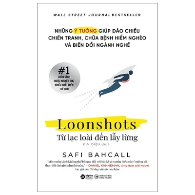 Loonshots: Từ Lạc Loài Đến Lẫy Lừng – Safi Bahcall
