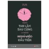 Người Tan Làm Sau Cùng Là Người Nghỉ Việc Đầu Tiên - Uy Liêm