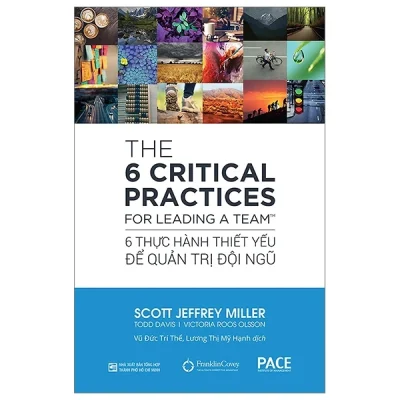 6 Thực Hành Thiết Yếu Để Quản Trị Đội Ngũ - Scott Jeffrey Miller, Todd Davis, Victoria Roos Olsson