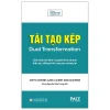 Tái Tạo Kép (Bìa Cứng) - Scott D. Anthony, Clark G. Gilbert, Mark W. Johnson