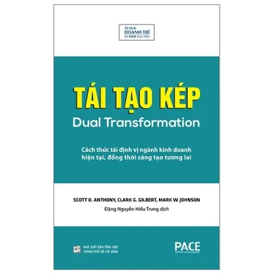 Tái Tạo Kép (Bìa Cứng) - Scott D. Anthony, Clark G. Gilbert, Mark W. Johnson