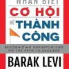 Nhận Biết Cơ Hội Để Thành Công - Barak Levi