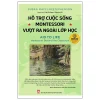 Hỗ Trợ Cuộc Sống - Montessori Vượt Ra Ngoài Lớp Học - Susan Mayclin Stephenson
