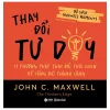 Bộ Sách Maxwell Moments - Thay Đổi Tư Duy - 11 Phương Pháp Thay Đổi Thói Quen Để Sống Đời Thành Công - John C. Maxwell