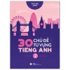 30 Chủ Đề Từ Vựng Tiếng Anh - Tập 2 - Trang Anh