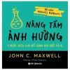 Bộ Sách Maxwell Moments - Nâng Tầm Ảnh Hưởng - 4 Bước Hiệu Quả Để Lãnh Đạo Bất Kỳ Ai - John C. Maxwell