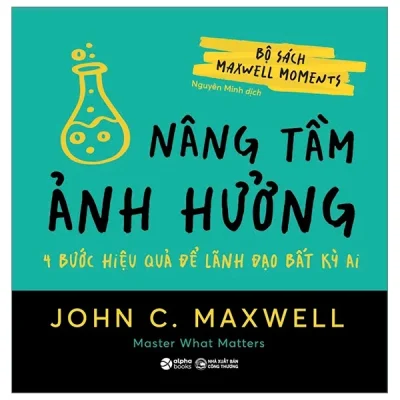 Bộ Sách Maxwell Moments - Nâng Tầm Ảnh Hưởng - 4 Bước Hiệu Quả Để Lãnh Đạo Bất Kỳ Ai - John C. Maxwell