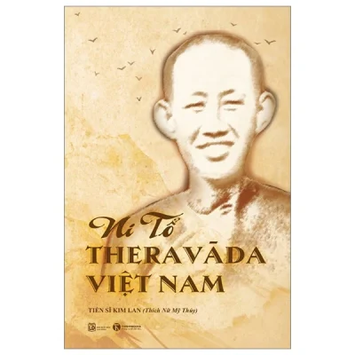 Ni Tổ Theravāda Việt Nam (Song ngữ Anh-Việt) - TS. Kim Lan (Thích Nữ Mỹ Thúy)