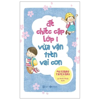 Để Chiếc Cặp Lớp Một Vừa Vặn Trên Vai Con - Mitsuko Tateishi