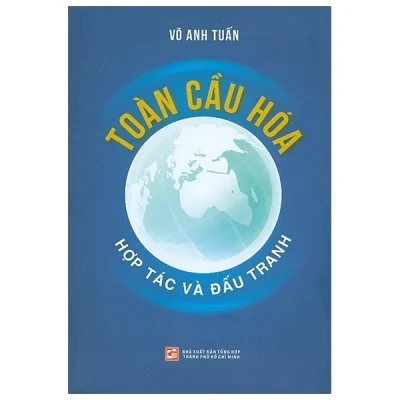 Toàn Cầu Hóa - Hợp Tác Và Đấu Tranh - Võ Anh Tuấn