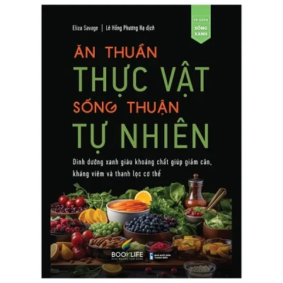 Ăn Thuần Thực Vật - Sống Thuận Tự Nhiên - Eliza Savage
