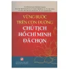 Vững Bước Trên Con Đường Chủ Tịch Hồ Chí Minh Đã Chọn - Nhiều Tác Giả