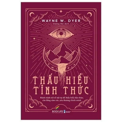 Thấu Hiểu Tỉnh Thức - Wayne W. Dyer