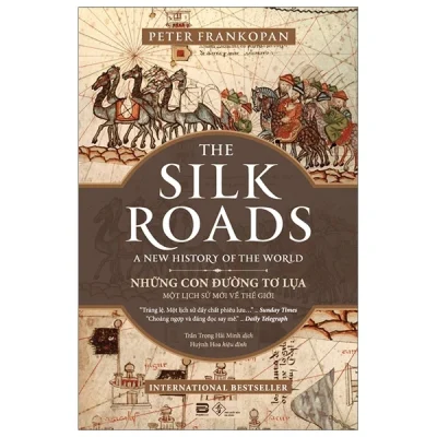 Những Con Đường Tơ Lụa - Peter Frankopan