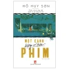Một Cảnh Không Có Trên Phim - Hồ Huy Sơn