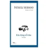 Kho Đựng Nỗi Đau - Patrick Modiano