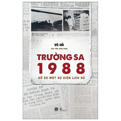 Trường Sa 1988 – Hồ Sơ Một Sự Kiên Lịch Sử – Võ Hà