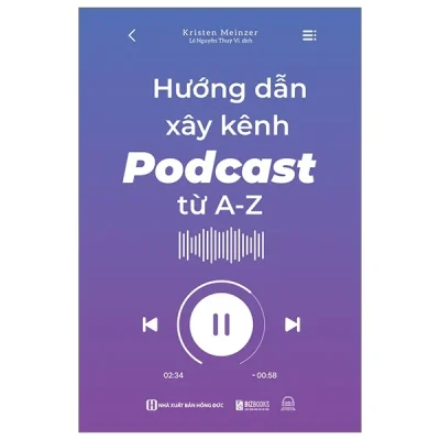 Hướng Dẫn Xây Kênh Podcast Từ A-Z - Kristen Meinzer