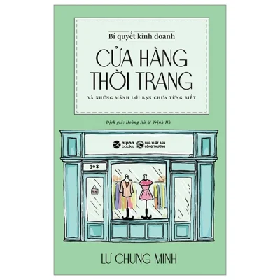 Bí Quyết Kinh Doanh Cửa Hàng Thời Trang - Lư Chung Minh