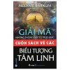 Cuốn Sách Về Các Biểu Tượng Tâm Linh - Melanie Barnum