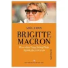 Brigitte Macron - Phu Nhân Tổng Thống Pháp - Người Phụ Nữ Tự Do - Maelle Brun