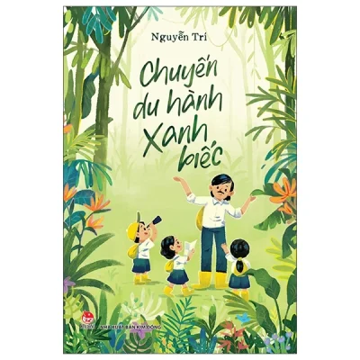 Chuyến Du Hành Xanh Biếc - Nguyễn Trí