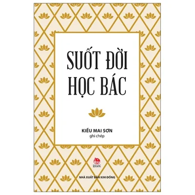 Suốt Đời Học Bác - Kiều Mai Sơn